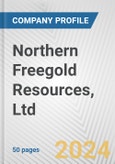 Northern Freegold Resources, Ltd. Fundamental Company Report Including Financial, SWOT, Competitors and Industry Analysis- Product Image