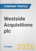Westside Acquisitions plc Fundamental Company Report Including Financial, SWOT, Competitors and Industry Analysis- Product Image