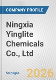 Ningxia Yinglite Chemicals Co., Ltd. Fundamental Company Report Including Financial, SWOT, Competitors and Industry Analysis- Product Image