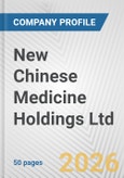 New Chinese Medicine Holdings Ltd. Fundamental Company Report Including Financial, SWOT, Competitors and Industry Analysis- Product Image