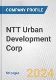 NTT Urban Development Corp. Fundamental Company Report Including Financial, SWOT, Competitors and Industry Analysis- Product Image