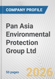 Pan Asia Environmental Protection Group Ltd Fundamental Company Report Including Financial, SWOT, Competitors and Industry Analysis- Product Image