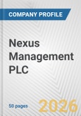 Nexus Management PLC Fundamental Company Report Including Financial, SWOT, Competitors and Industry Analysis- Product Image