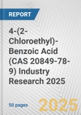 4-(2-Chloroethyl)-Benzoic Acid (CAS 20849-78-9) Industry Research 2025: Global and Regional Market Trends 2019-2024 and Forecast to 2029- Product Image