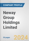 Neway Group Holdings Limited Fundamental Company Report Including Financial, SWOT, Competitors and Industry Analysis- Product Image