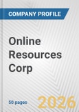 Online Resources Corp. Fundamental Company Report Including Financial, SWOT, Competitors and Industry Analysis- Product Image