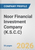 Noor Financial Investment Company (K.S.C.C) Fundamental Company Report Including Financial, SWOT, Competitors and Industry Analysis- Product Image