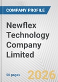 Newflex Technology Company Limited Fundamental Company Report Including Financial, SWOT, Competitors and Industry Analysis- Product Image