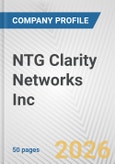 NTG Clarity Networks Inc. Fundamental Company Report Including Financial, SWOT, Competitors and Industry Analysis- Product Image