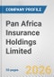 Pan Africa Insurance Holdings Limited Fundamental Company Report Including Financial, SWOT, Competitors and Industry Analysis - Product Thumbnail Image