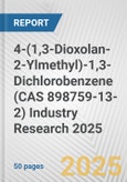 4-(1,3-Dioxolan-2-Ylmethyl)-1,3-Dichlorobenzene (CAS 898759-13-2) Industry Research 2025: Global and Regional Market Trends 2019-2024 and Forecast to 2029- Product Image