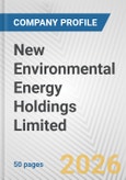 New Environmental Energy Holdings Limited Fundamental Company Report Including Financial, SWOT, Competitors and Industry Analysis- Product Image