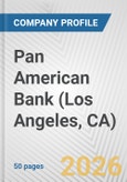 Pan American Bank (Los Angeles, CA) Fundamental Company Report Including Financial, SWOT, Competitors and Industry Analysis- Product Image