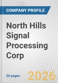 North Hills Signal Processing Corp. Fundamental Company Report Including Financial, SWOT, Competitors and Industry Analysis- Product Image