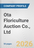 Ota Floriculture Auction Co., Ltd. Fundamental Company Report Including Financial, SWOT, Competitors and Industry Analysis- Product Image