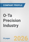 O-Ta Precision Industry Fundamental Company Report Including Financial, SWOT, Competitors and Industry Analysis- Product Image