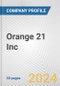 Orange 21 Inc. Fundamental Company Report Including Financial, SWOT, Competitors and Industry Analysis - Product Thumbnail Image