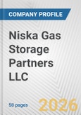 Niska Gas Storage Partners LLC Fundamental Company Report Including Financial, SWOT, Competitors and Industry Analysis- Product Image