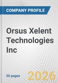 Orsus Xelent Technologies Inc. Fundamental Company Report Including Financial, SWOT, Competitors and Industry Analysis- Product Image