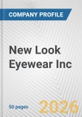 New Look Eyewear Inc. Fundamental Company Report Including Financial, SWOT, Competitors and Industry Analysis- Product Image