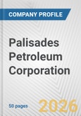 Palisades Petroleum Corporation Fundamental Company Report Including Financial, SWOT, Competitors and Industry Analysis- Product Image