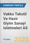 Vakko Tekstil Ve Hazir Giyim Sanayi Isletmeleri AS Fundamental Company Report Including Financial, SWOT, Competitors and Industry Analysis- Product Image