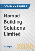 Nomad Building Solutions Limited Fundamental Company Report Including Financial, SWOT, Competitors and Industry Analysis- Product Image