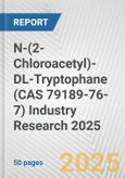 N-(2-Chloroacetyl)-DL-Tryptophane (CAS 79189-76-7) Industry Research 2025: Global and Regional Market Trends 2019-2024 and Forecast to 2029- Product Image