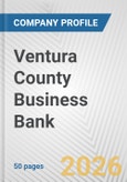 Ventura County Business Bank Fundamental Company Report Including Financial, SWOT, Competitors and Industry Analysis- Product Image