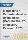 Morpholine-4-Carboximidamide Hydroiodide (CAS 102392-87-0) Industry Research 2025: Global and Regional Market Trends 2019-2024 and Forecast to 2029- Product Image
