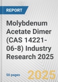Molybdenum Acetate Dimer (CAS 14221-06-8) Industry Research 2025: Global and Regional Market Trends 2019-2024 and Forecast to 2029- Product Image