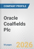 Oracle Coalfields Plc Fundamental Company Report Including Financial, SWOT, Competitors and Industry Analysis- Product Image