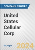 United States Cellular Corp. Fundamental Company Report Including Financial, SWOT, Competitors and Industry Analysis- Product Image