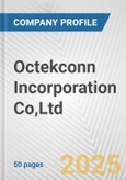 Octekconn Incorporation Co,Ltd. Fundamental Company Report Including Financial, SWOT, Competitors and Industry Analysis- Product Image