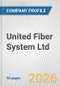 United Fiber System Ltd. Fundamental Company Report Including Financial, SWOT, Competitors and Industry Analysis - Product Thumbnail Image