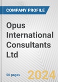 Opus International Consultants Ltd. Fundamental Company Report Including Financial, SWOT, Competitors and Industry Analysis- Product Image