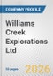 Williams Creek Explorations Ltd. Fundamental Company Report Including Financial, SWOT, Competitors and Industry Analysis - Product Thumbnail Image