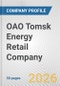OAO Tomsk Energy Retail Company Fundamental Company Report Including Financial, SWOT, Competitors and Industry Analysis - Product Thumbnail Image