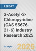 3-Acetyl-2-Chloropyridine (CAS 55676-21-6) Industry Research 2025: Global and Regional Market Trends 2019-2024 and Forecast to 2029- Product Image