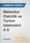 Metemtur Otelcilik ve Turizm Isletmeleri A.S. Fundamental Company Report Including Financial, SWOT, Competitors and Industry Analysis - Product Thumbnail Image