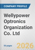 Wellypower Optronics Organization Co. Ltd. Fundamental Company Report Including Financial, SWOT, Competitors and Industry Analysis- Product Image