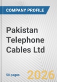 Pakistan Telephone Cables Ltd. Fundamental Company Report Including Financial, SWOT, Competitors and Industry Analysis- Product Image