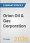 Orion Oil & Gas Corporation Fundamental Company Report Including Financial, SWOT, Competitors and Industry Analysis - Product Thumbnail Image