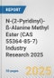 N-(2-Pyridinyl)-ß-Alanine Methyl Ester (CAS 55364-85-7) Industry Research 2025: Global and Regional Market Trends 2019-2024 and Forecast to 2029 - Product Thumbnail Image