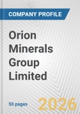 Orion Minerals Group Limited Fundamental Company Report Including Financial, SWOT, Competitors and Industry Analysis- Product Image