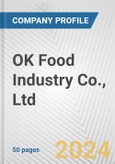 OK Food Industry Co., Ltd. Fundamental Company Report Including Financial, SWOT, Competitors and Industry Analysis- Product Image