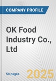 OK Food Industry Co., Ltd. Fundamental Company Report Including Financial, SWOT, Competitors and Industry Analysis- Product Image