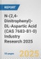 N-(2,4-Dinitrophenyl)-DL-Aspartic Acid (CAS 7683-81-0) Industry Research 2025: Global and Regional Market Trends 2019-2024 and Forecast to 2029 - Product Thumbnail Image