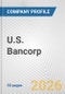 U.S. Bancorp Fundamental Company Report Including Financial, SWOT, Competitors and Industry Analysis - Product Thumbnail Image