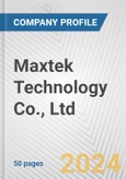 Maxtek Technology Co., Ltd. Fundamental Company Report Including Financial, SWOT, Competitors and Industry Analysis- Product Image